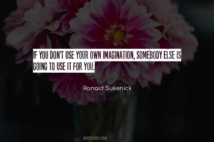 Use Your Imagination Quotes #991646