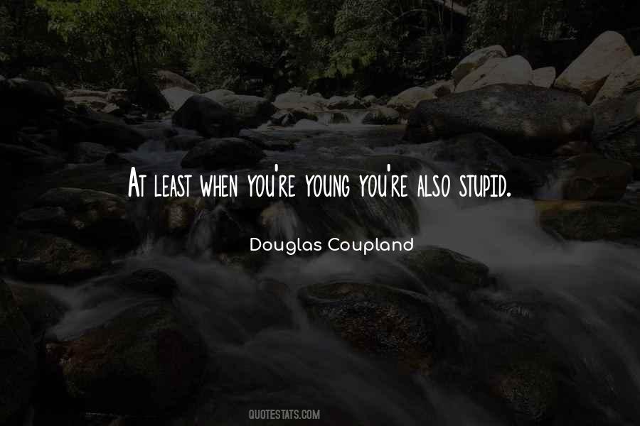Stupid Young Quotes #1168344