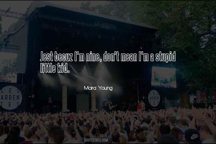 Stupid Young Quotes #1666260