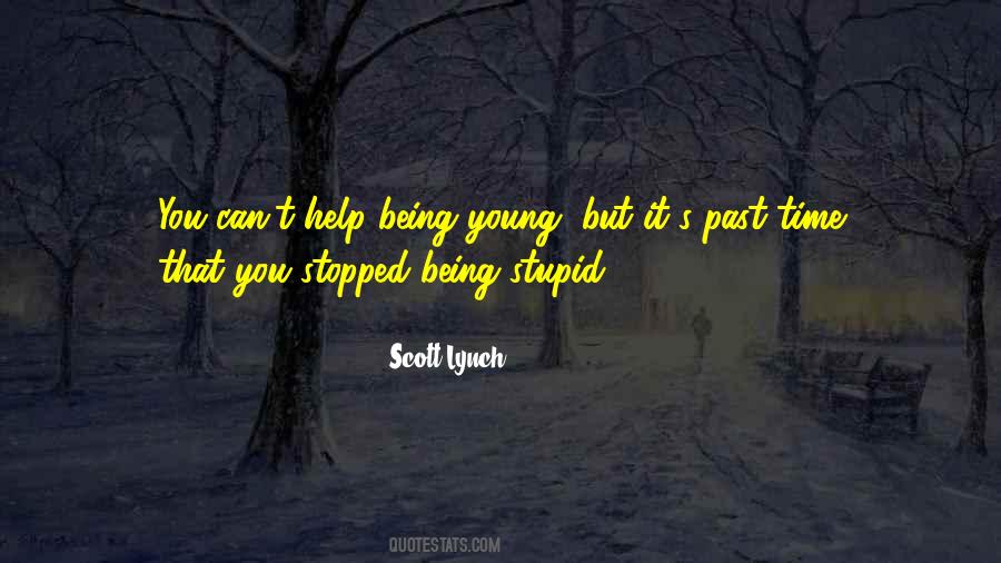 Stupid Young Quotes #1771321