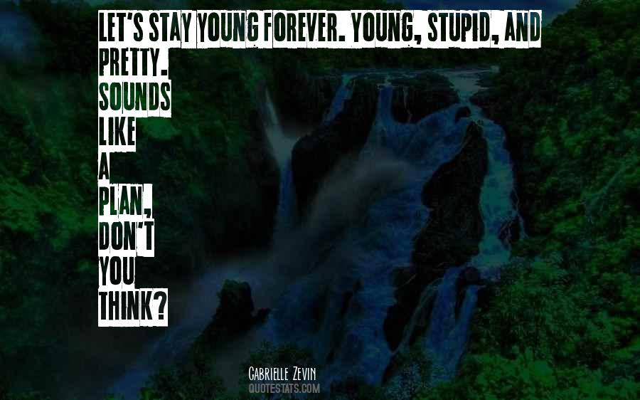 Stupid Young Quotes #1878464