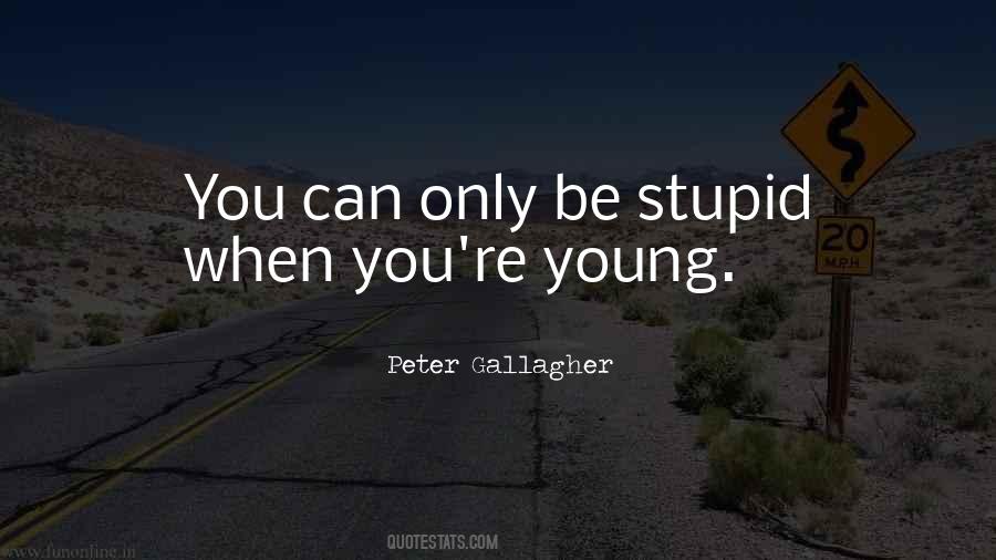 Stupid Young Quotes #310800