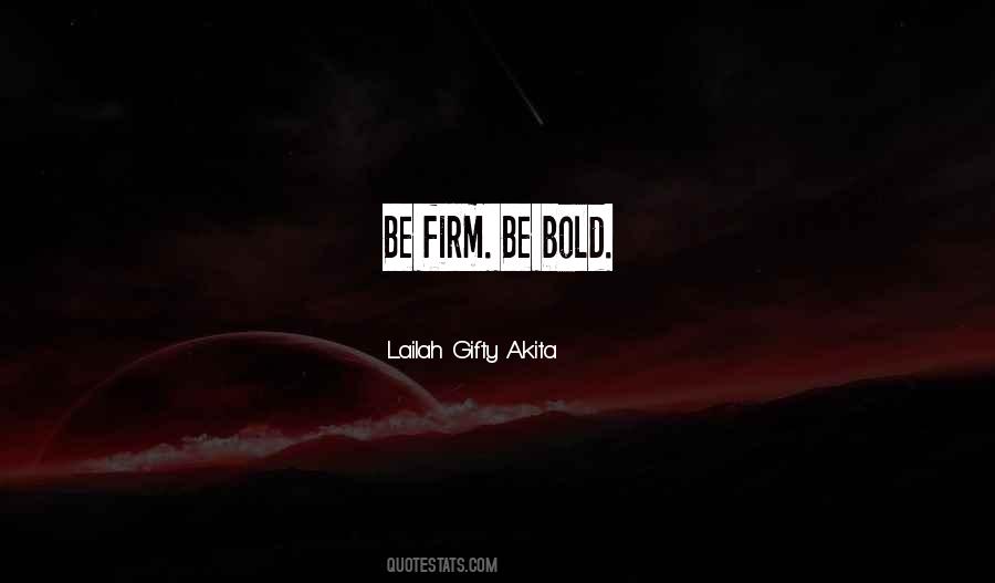 Be Firm Quotes #1128358