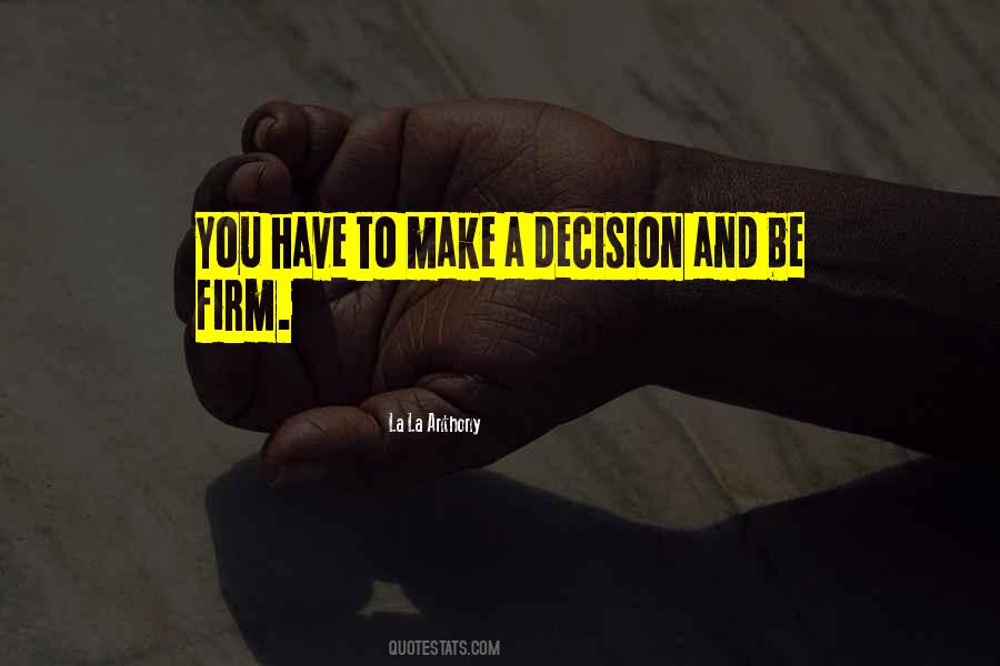 Be Firm Quotes #758949