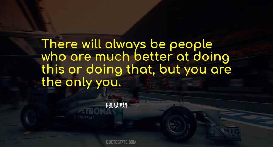 You Are The Only You Quotes #1120873