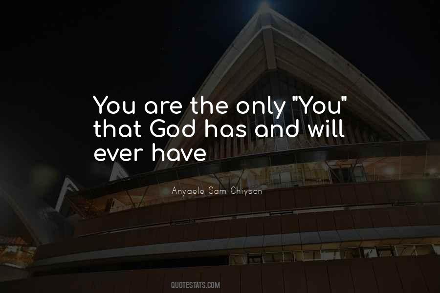 You Are The Only You Quotes #274104