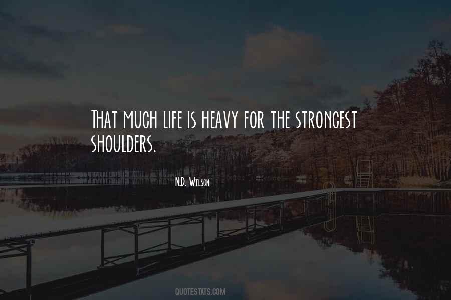 Life Heavy Quotes #366524