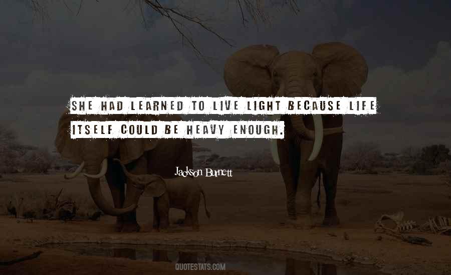 Life Heavy Quotes #458144
