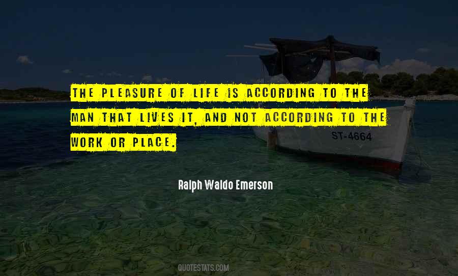 Pleasure Of Life Quotes #397037