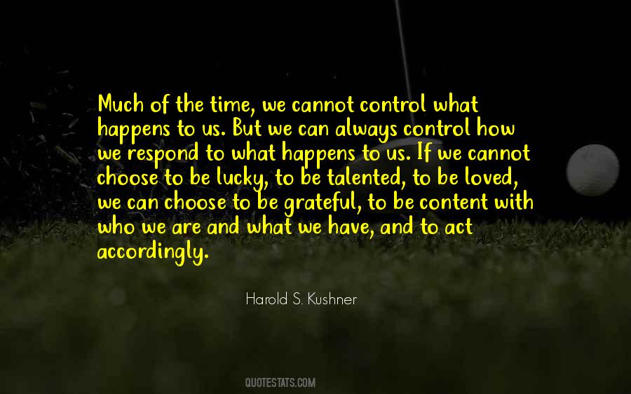 We Cannot Control What Happens To Us Quotes #1347029