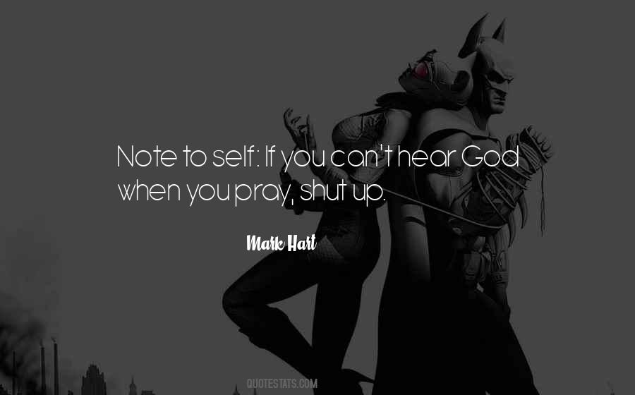God Can Hear You Quotes #1074981