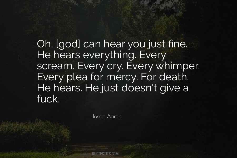 God Can Hear You Quotes #1632425