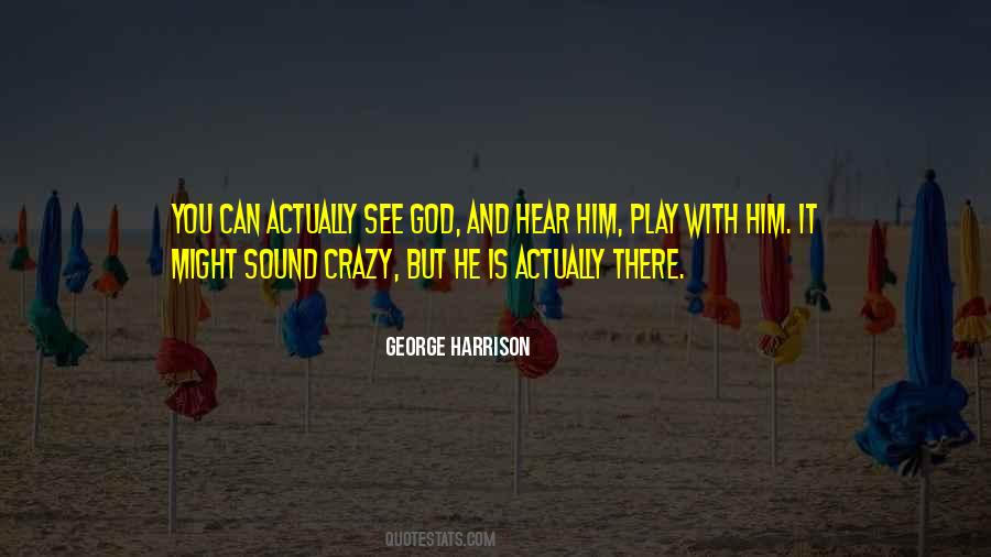God Can Hear You Quotes #1802708