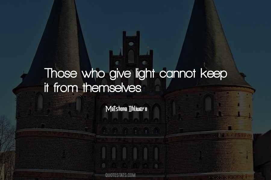 Give Light Quotes #402270