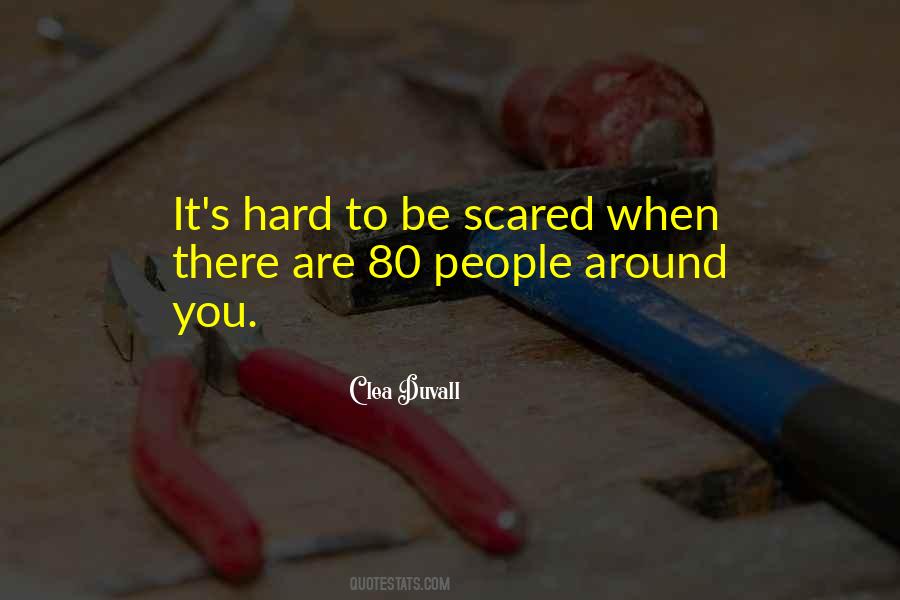 Be Scared Quotes #1024107