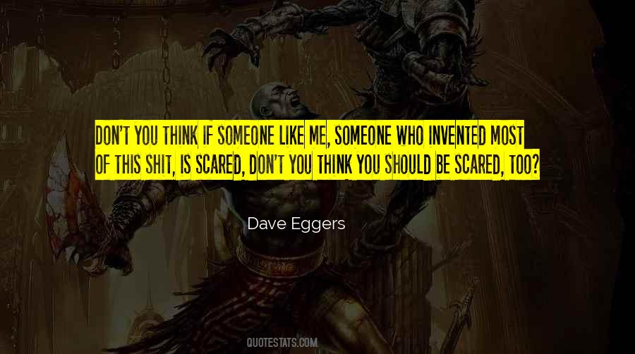 Be Scared Quotes #1065109