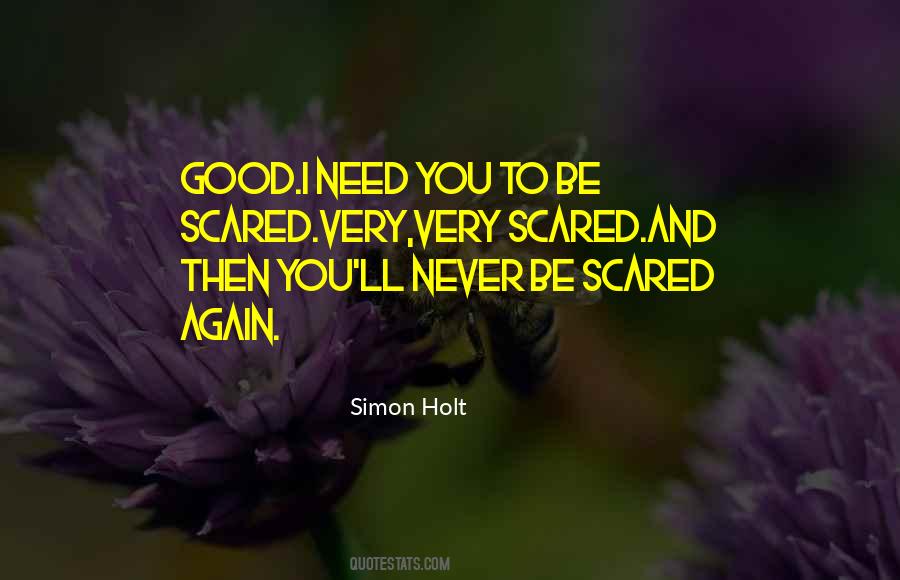 Be Scared Quotes #1079419