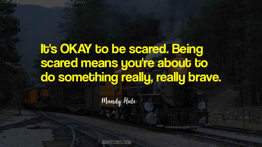 Be Scared Quotes #1183839