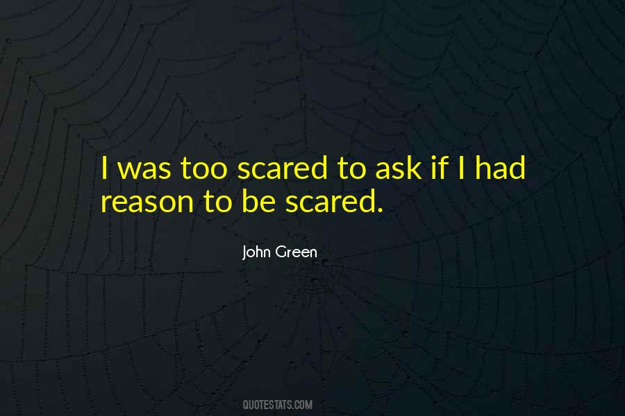 Be Scared Quotes #1837773