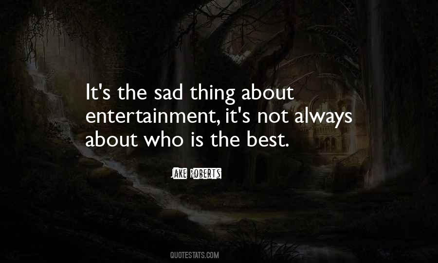 Who Is Sad Quotes #1443344
