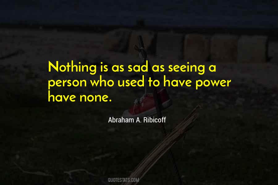 Who Is Sad Quotes #1512505