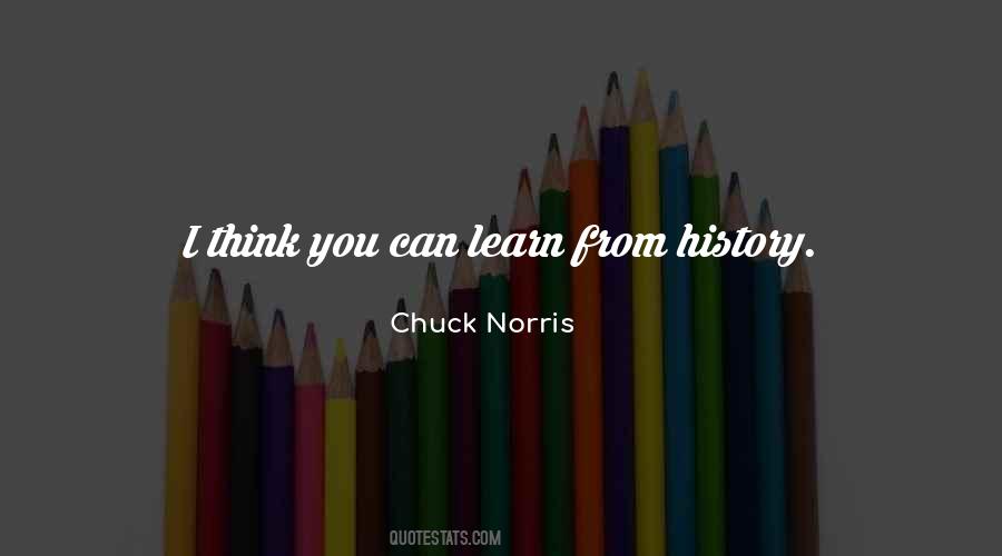 Learn History Quotes #1045190