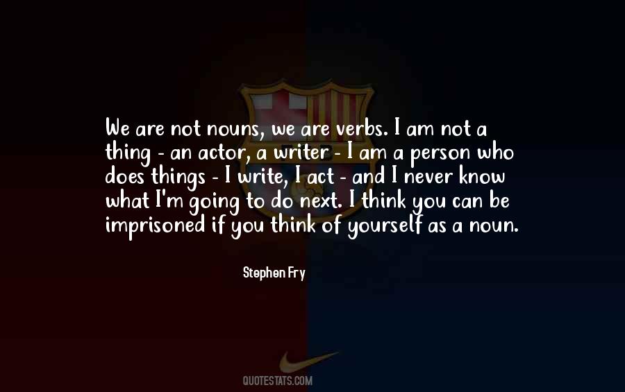 You Are Not What You Think You Are Quotes #1001094