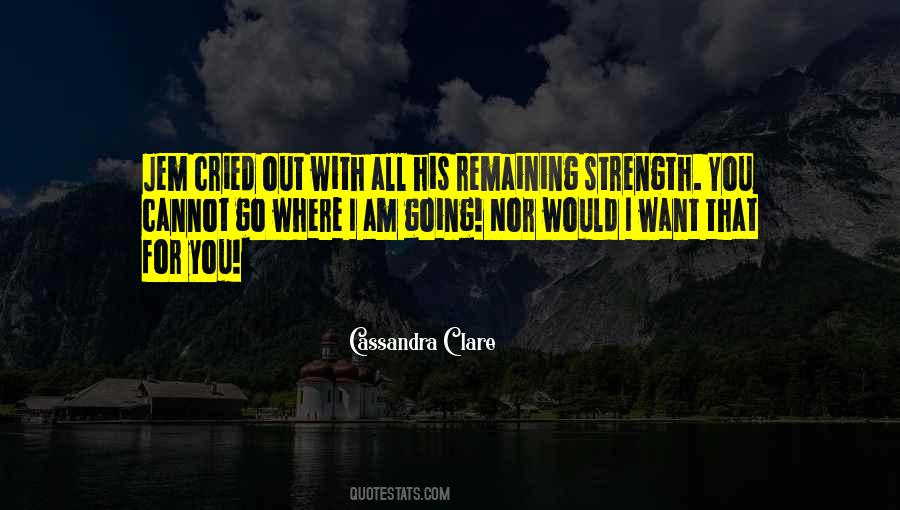 Where I Am Going Quotes #114166