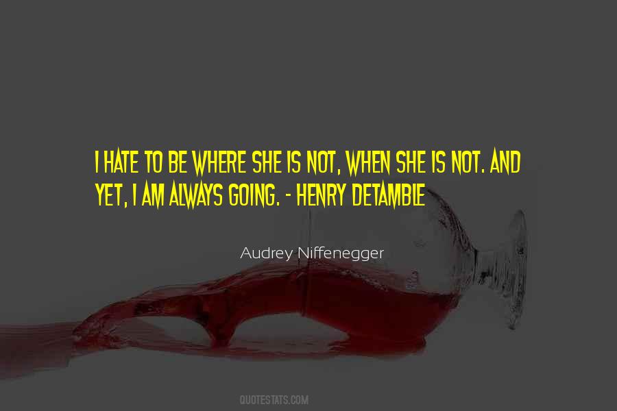 Where I Am Going Quotes #593660