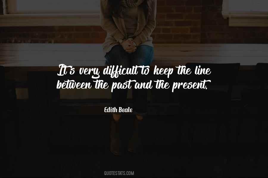 Between Past And Present Quotes #127799