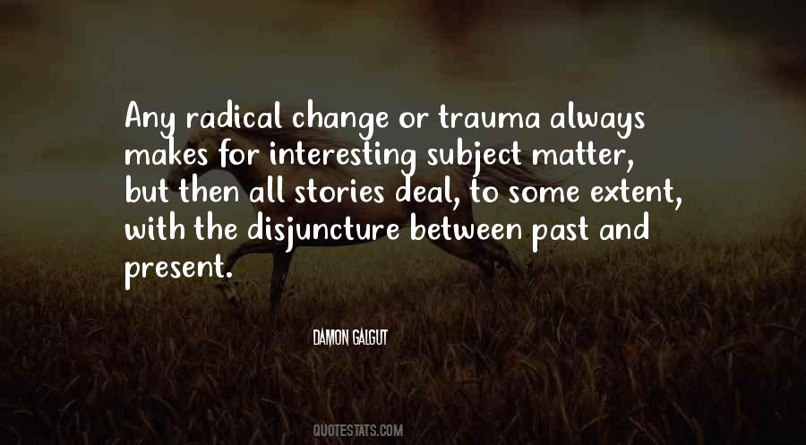 Between Past And Present Quotes #1513397