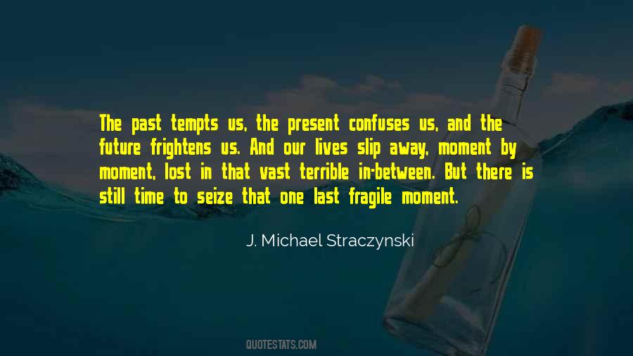 Between Past And Present Quotes #171488