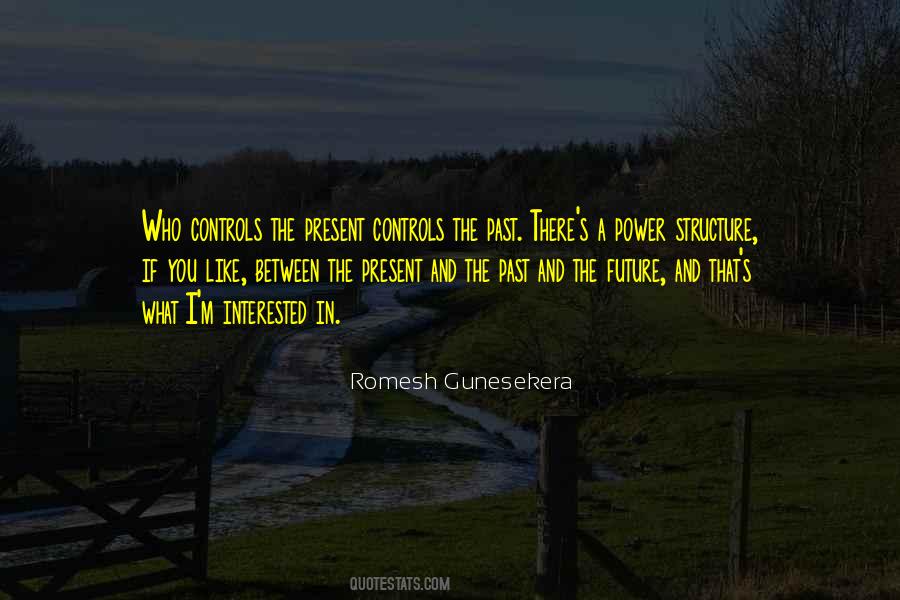 Between Past And Present Quotes #1857646