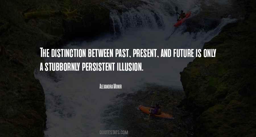 Between Past And Present Quotes #722033