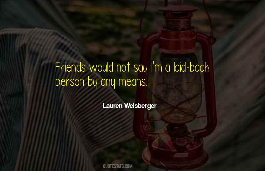 Laid Back Person Quotes #91280