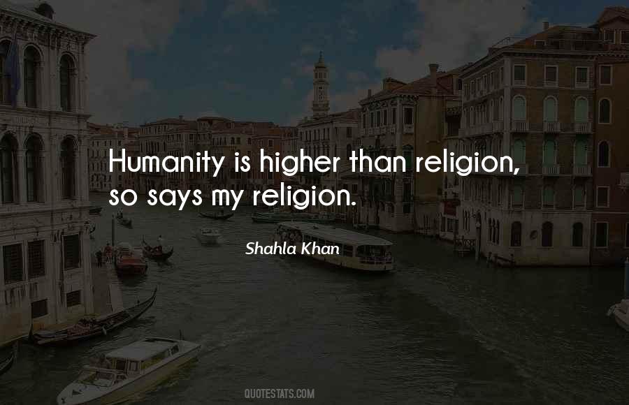 Humanity Is My Religion Quotes #57261