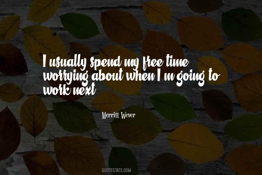 Quotes About My Free Time #917858