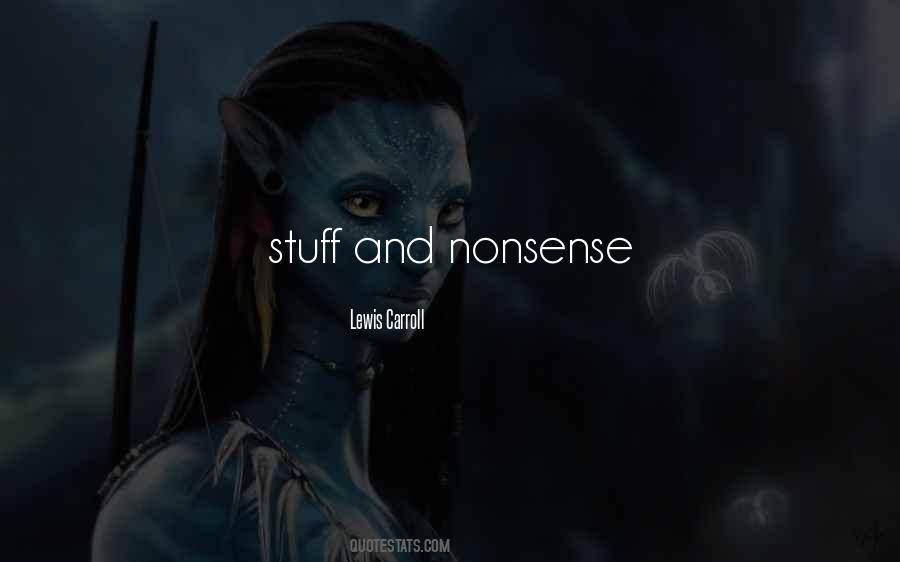 Stuff And Nonsense Quotes #1608139