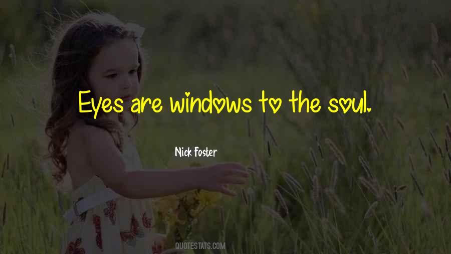 Eyes Are Windows To The Soul Quotes #1058913