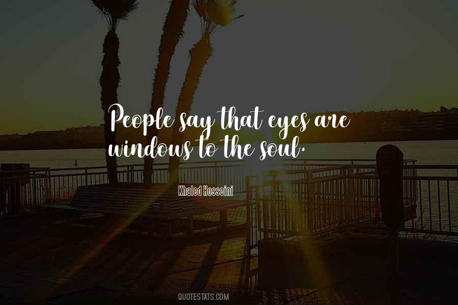 Eyes Are Windows To The Soul Quotes #1159464