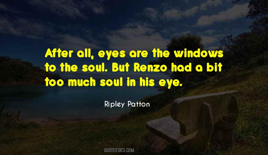 Eyes Are Windows To The Soul Quotes #1428871