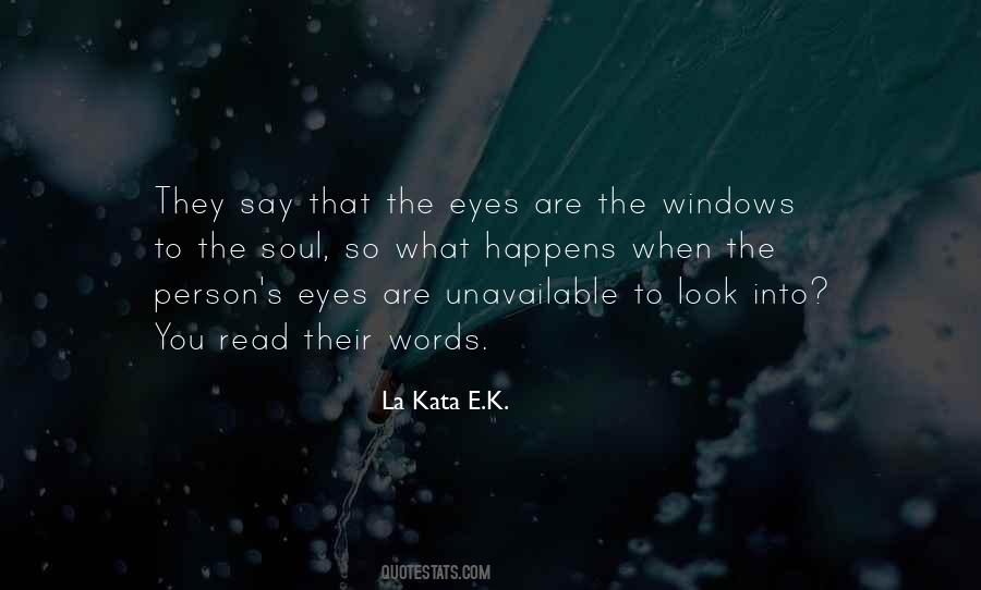 Eyes Are Windows To The Soul Quotes #821112