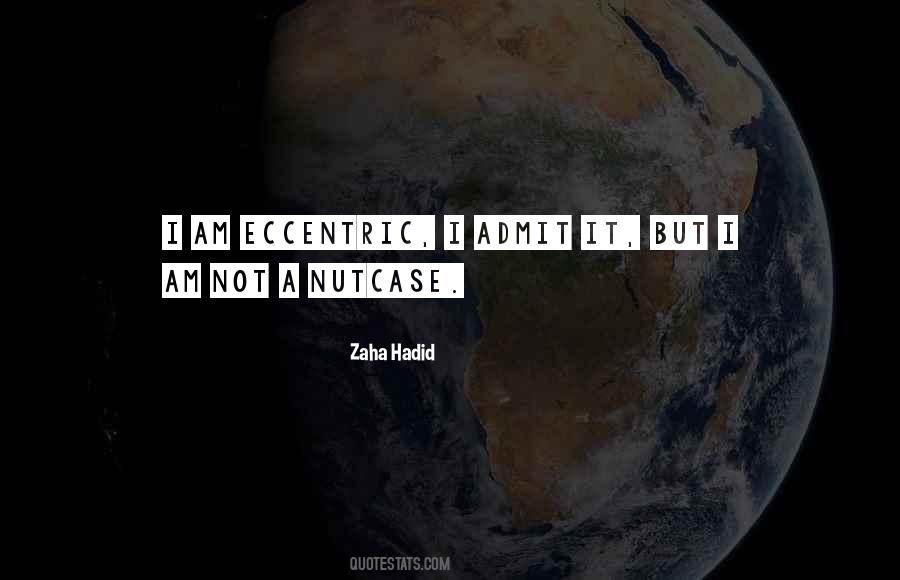 I Am Eccentric Quotes #1090294