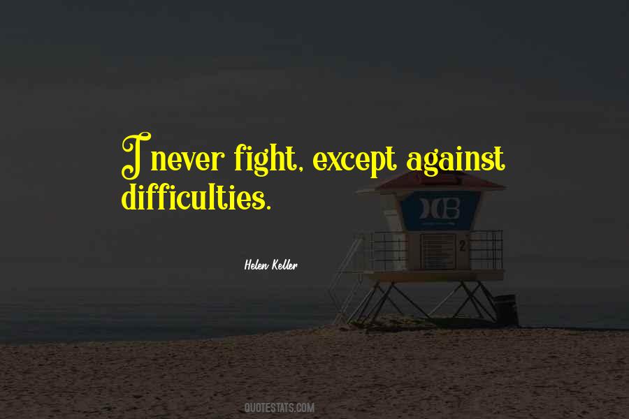 Never Fight Quotes #1640353
