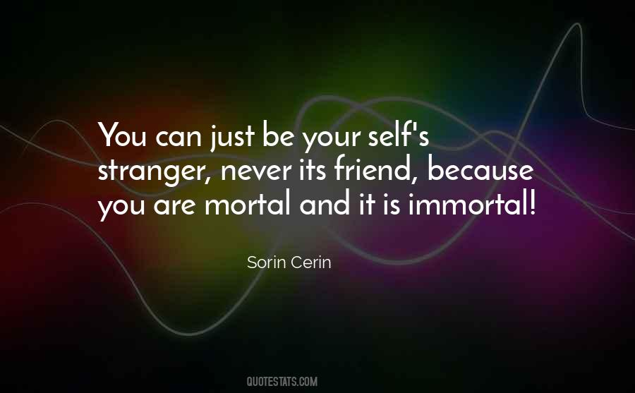 You Are Immortal Quotes #1118645