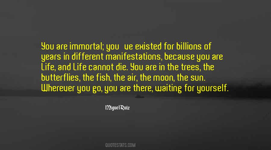 You Are Immortal Quotes #1258240