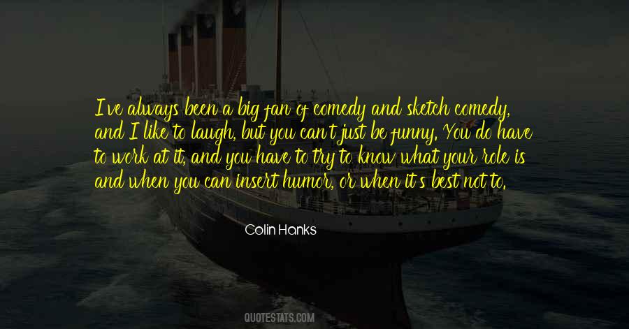 I Like To Laugh Quotes #1775418