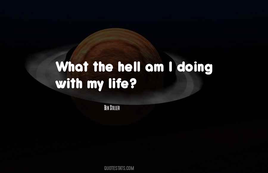 What The Hell Life Quotes #391231