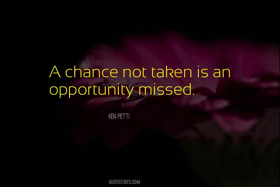 Quotes About A Missed Opportunity #1367290