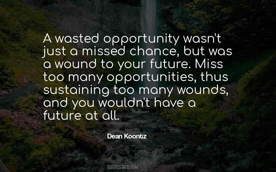 Quotes About A Missed Opportunity #549349